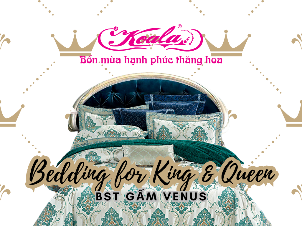 Bedding for King & Queen (BST Gấm Venus)